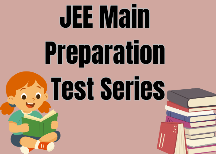 JEE Main Preparation Test Series